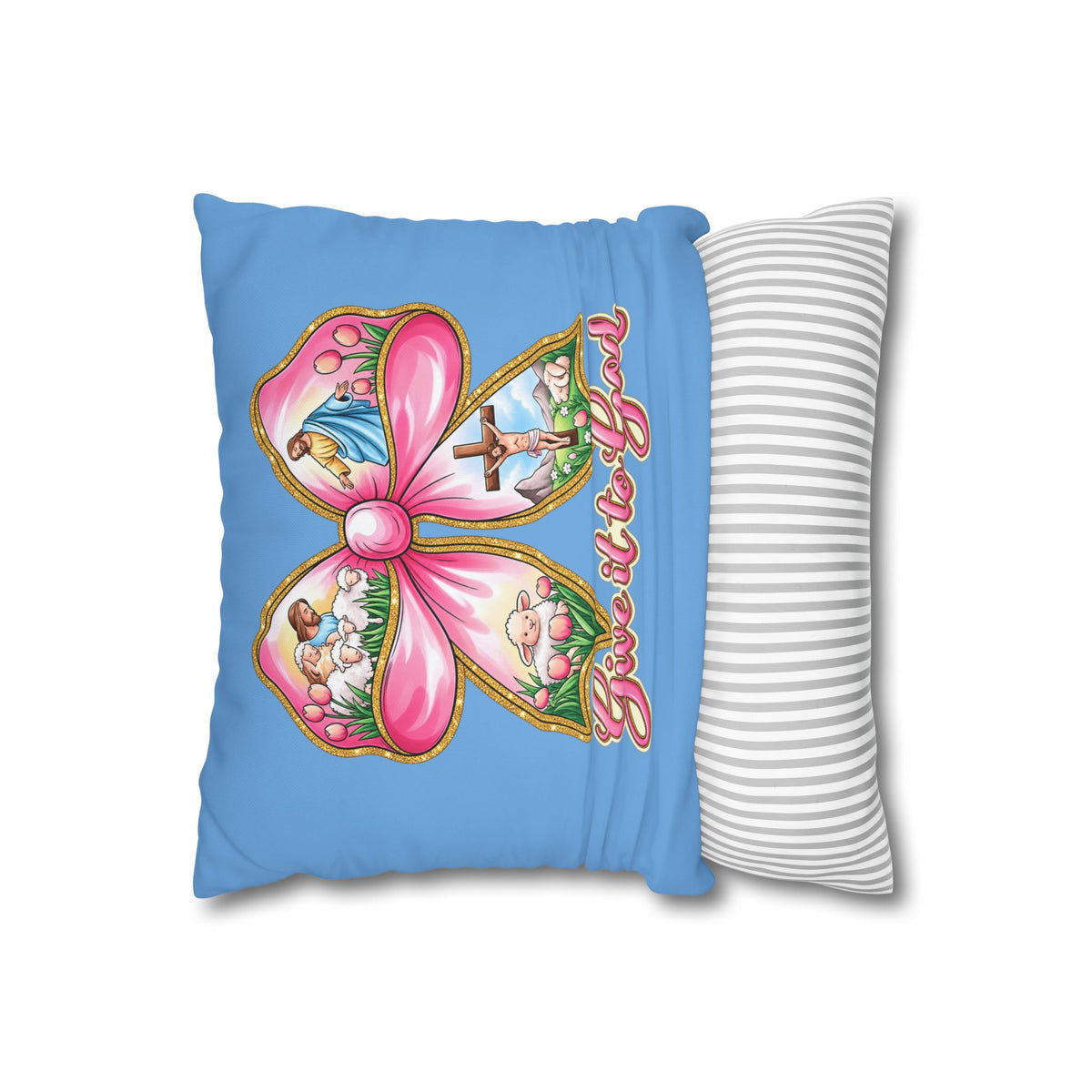 Christian Easter Pillow — "Give it to God" Square Decorative Pillowcase