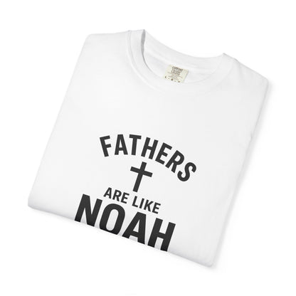 Patriotic Fathers Are Like Noah T-Shirt — "They Build Before the Storm Comes" (America 250)