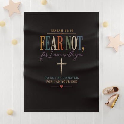 Isaiah 41:10 "Fear Not, For I Am With You" Baby Blanket – Soft Fleece Christian Keepsake