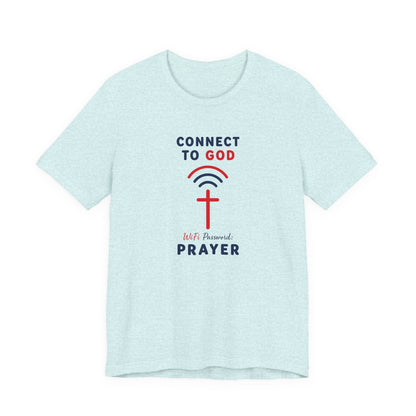 Christian Prayer T-Shirt — "Connect to God" Faith Tee