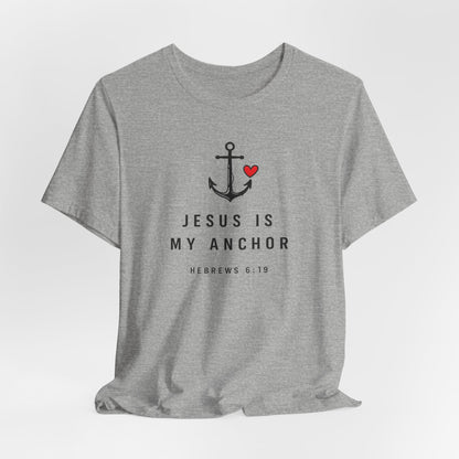 Jesus Is My Anchor T-Shirt — Hebrews 6:19 Faith Tee