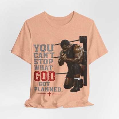 BIG FROST— "You Can't Stop What God Got Planned" UNISEX Shirt