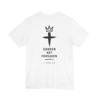 Chosen Not Forsaken Tee — Christian Cross Faith T-Shirt (1 Peter 2:9)