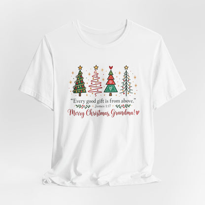 Grandma Christmas Tee — "Every good gift is from above" Holiday Shirt