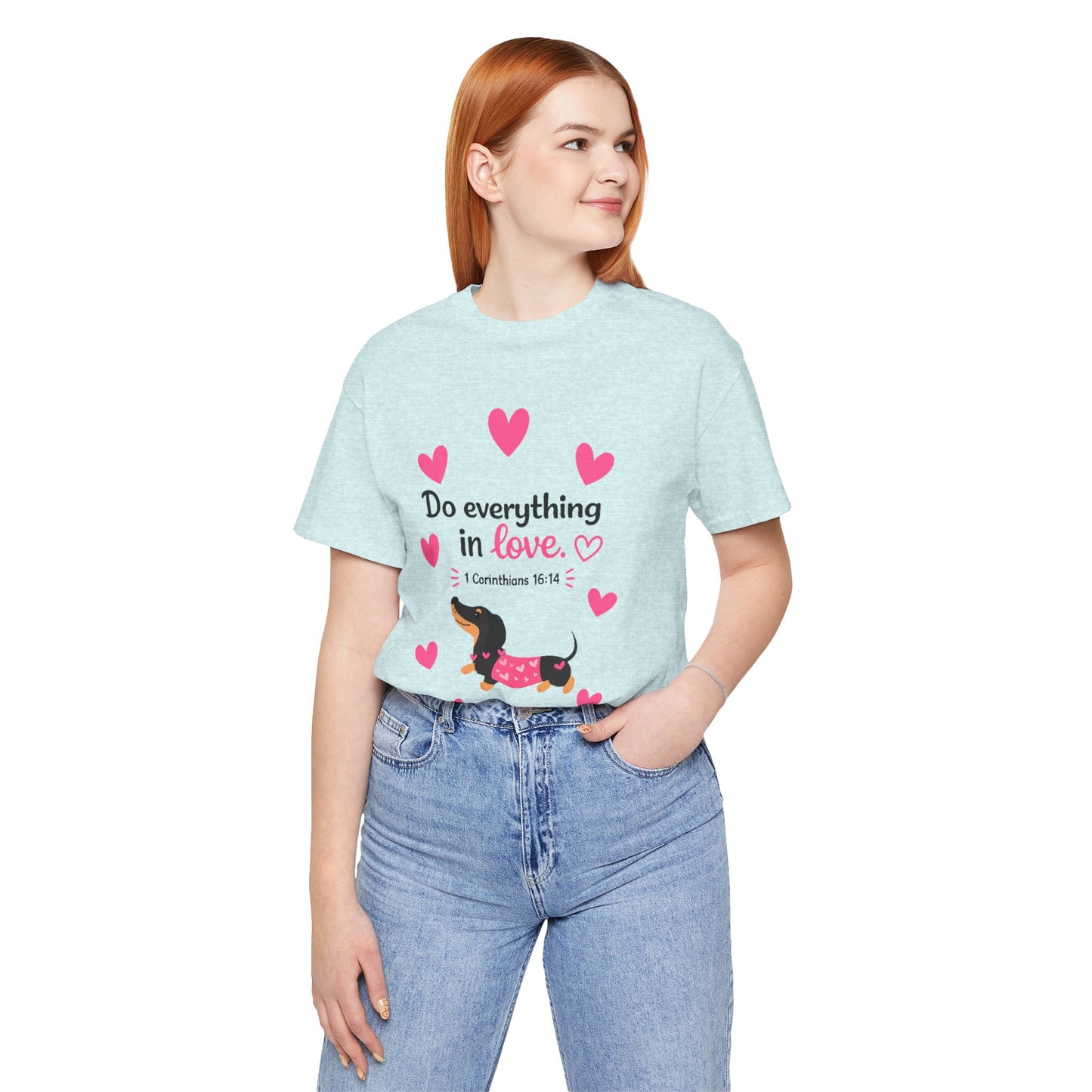 Do Everything in Love Tee — Cute Dachshund Christian Valentine T-Shirt