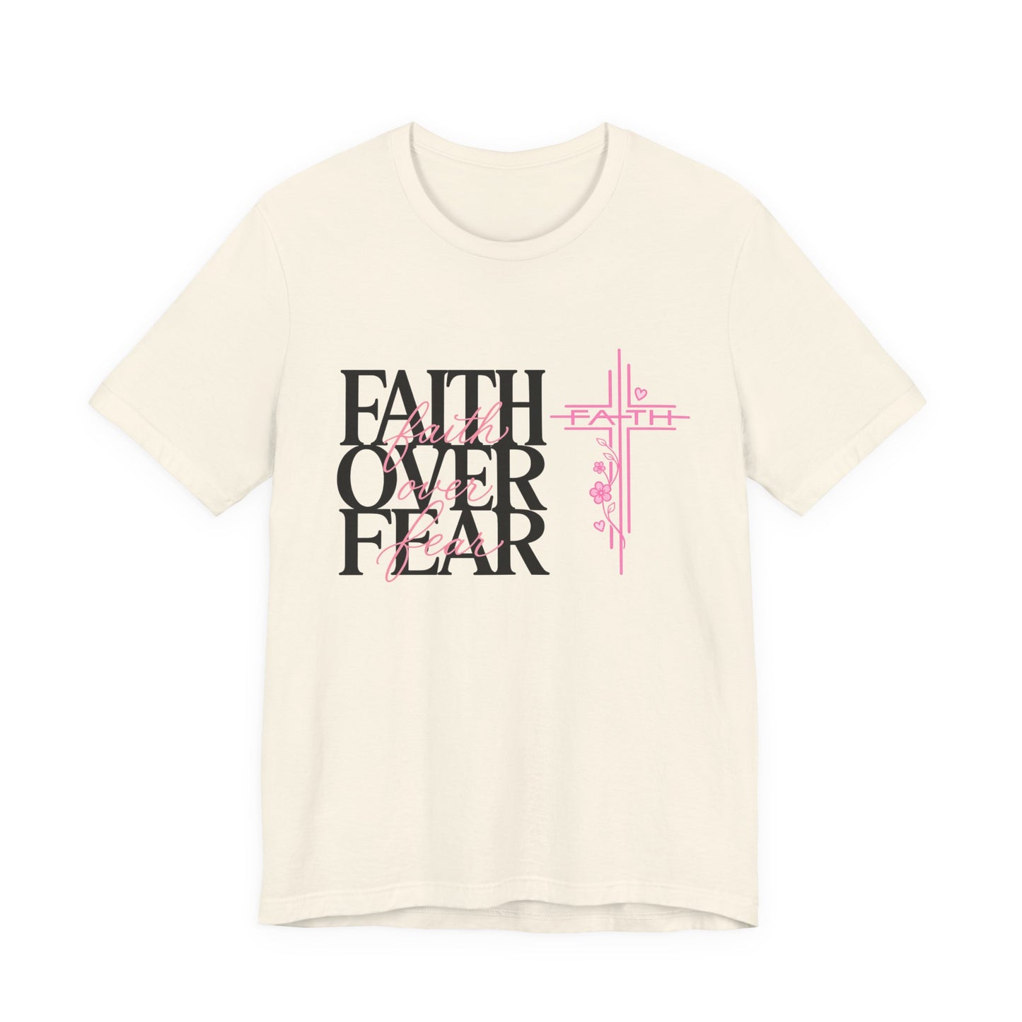 Faith Over Fear T-Shirt — Inspirational Christian Graphic Tee