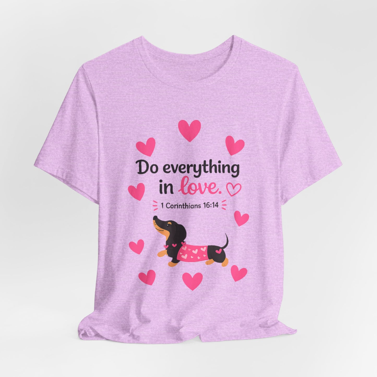 Do Everything in Love Tee — Cute Dachshund Christian Valentine T-Shirt