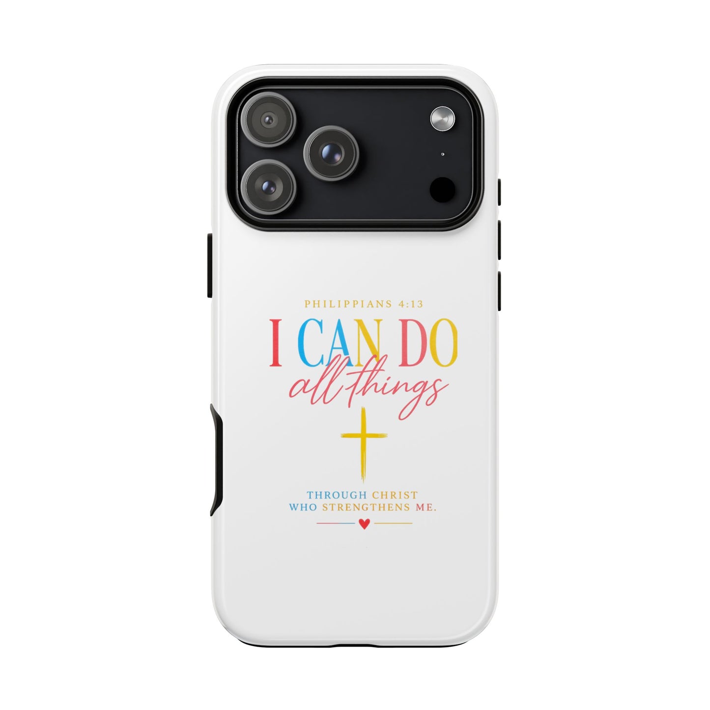 Phone Case — "I Can Do All Things" Christian Inspirational Design