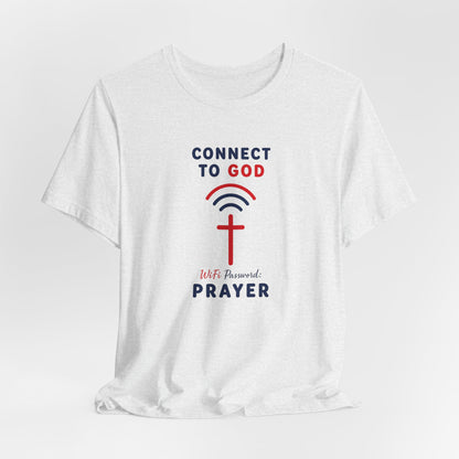 Christian Prayer T-Shirt — "Connect to God" Faith Tee