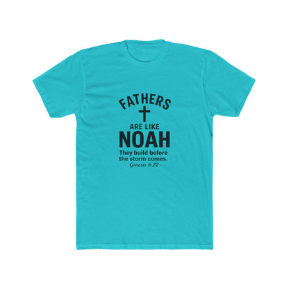 Fathers Are Like Noah Tee — Christian Father’s Day T-Shirt (Genesis 6:22)