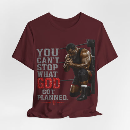 BIG FROST— "You Can't Stop What God Got Planned" UNISEX Shirt