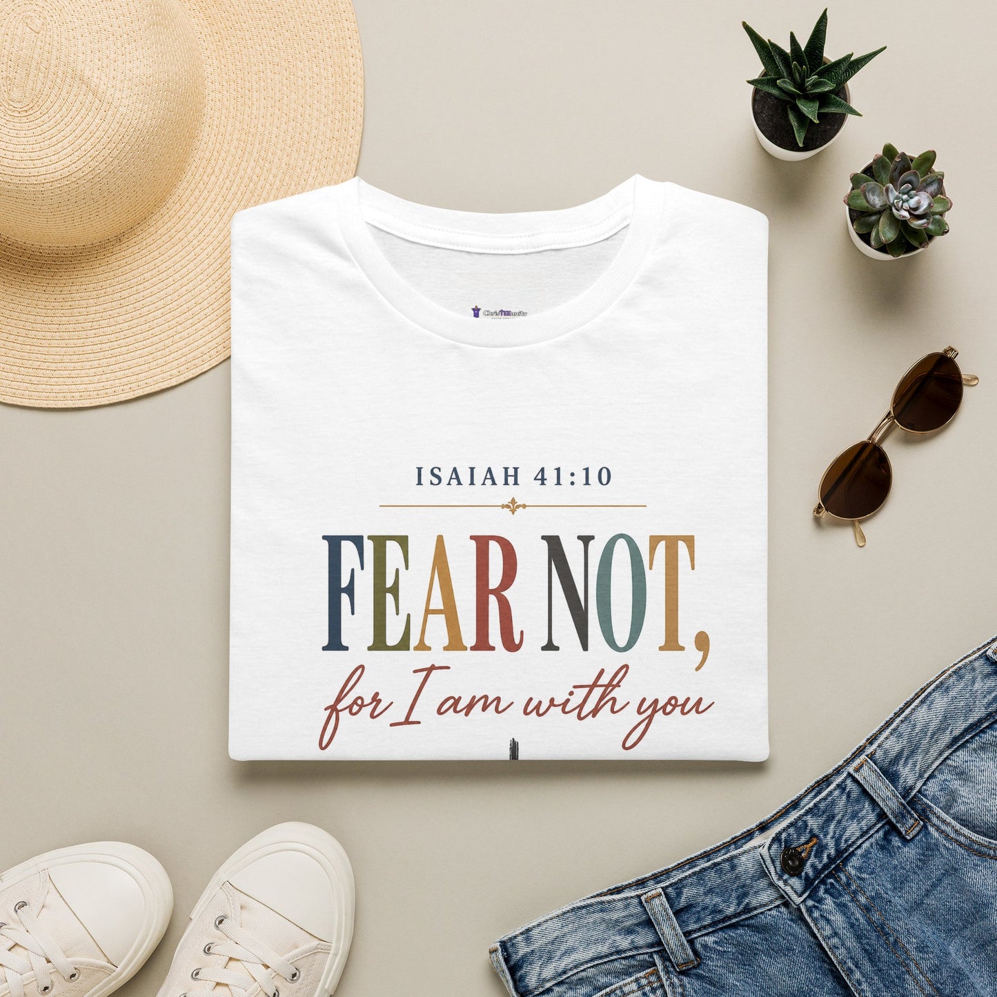 Faith T-Shirt — "Fear Not, for I am with you" Isaiah 41:10 Christian Tee