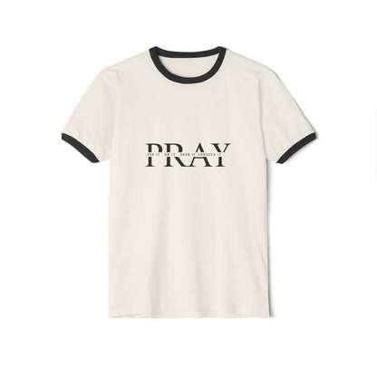 Pray On It, Over It, Through It Ringer T-Shirt