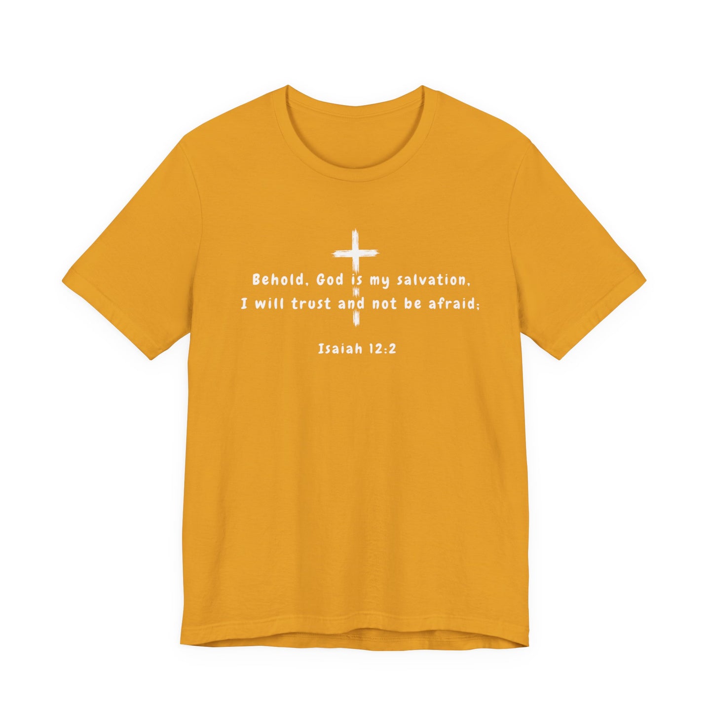 Christian T-Shirt — "Behold, God is my salvation" Isaiah 12:2 Cross Tee