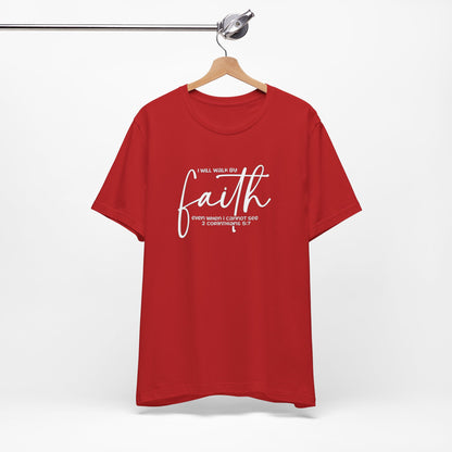 Faith Graphic Tee — "I Will Walk By Faith" Christian Inspirational T-Shirt