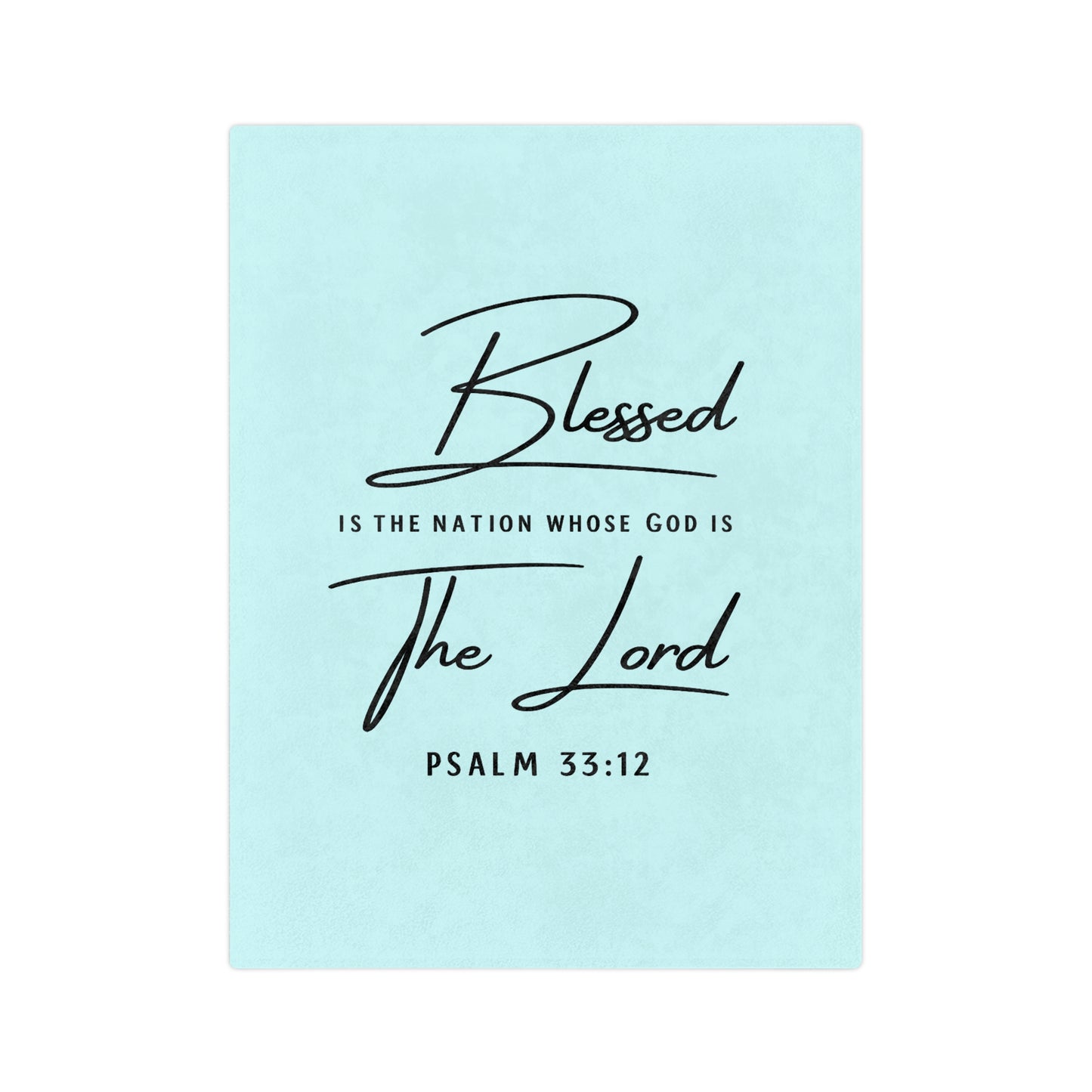 Blessed The Lord Psalm 33:12 Velveteen Microfiber Blanket — Inspirational Christian Throw