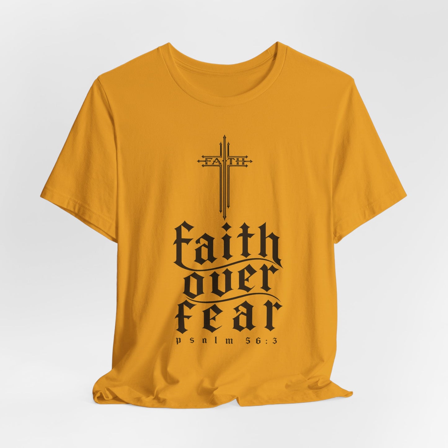 Faith Over Fear T-Shirt — Psalm 56:3 Cross Christian Tee