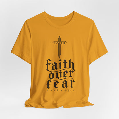Faith Over Fear T-Shirt — Psalm 56:3 Cross Christian Tee