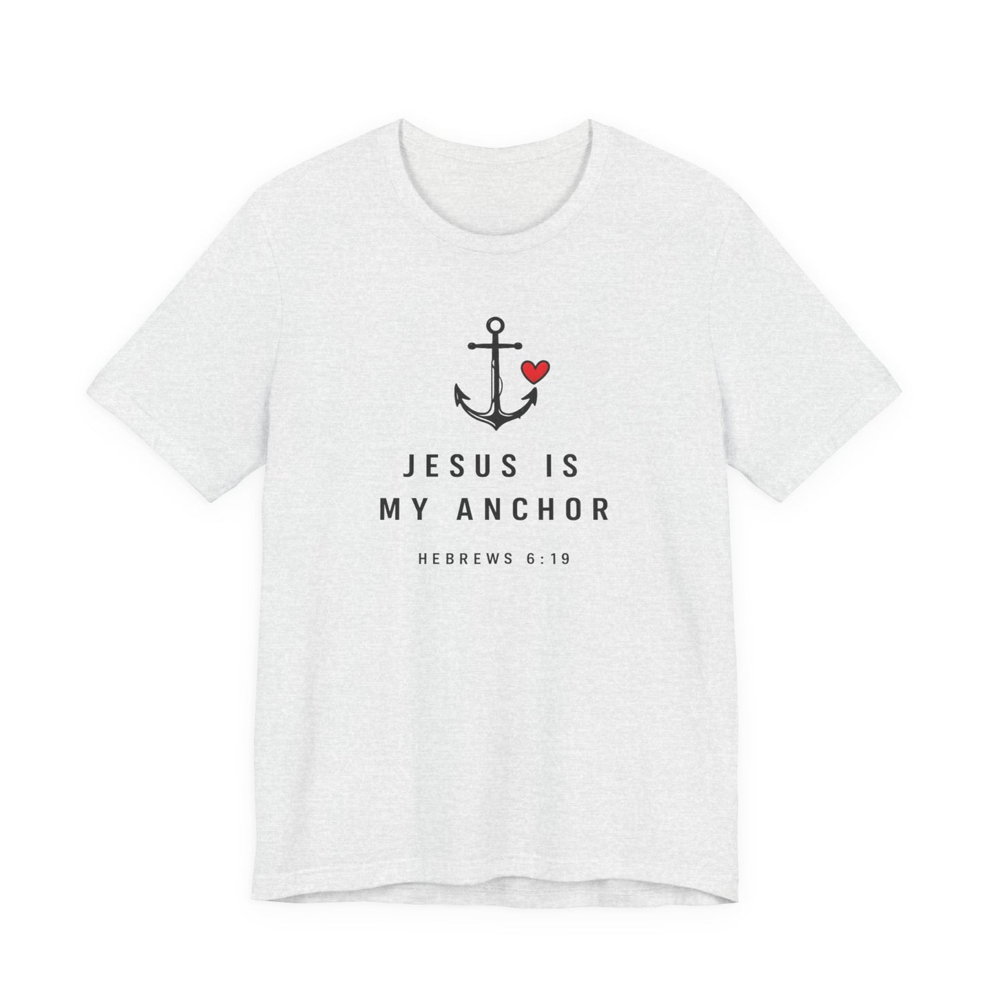 Jesus Is My Anchor T-Shirt — Hebrews 6:19 Faith Tee