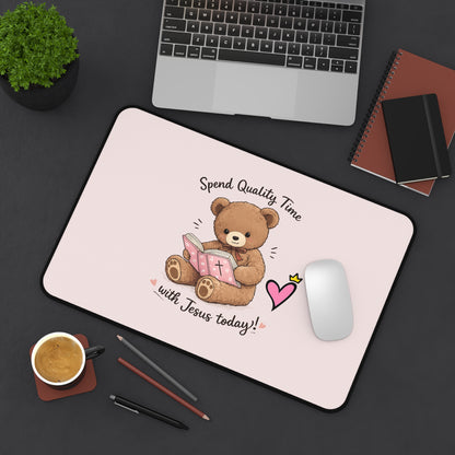 Christian Desk Mat — "Spend Quality Time With Jesus Today" Prayer Desk Pad