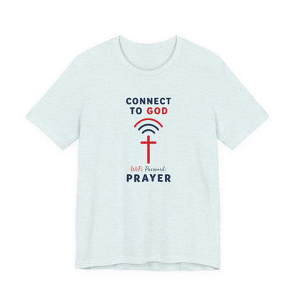 Christian Prayer T-Shirt — "Connect to God" Faith Tee