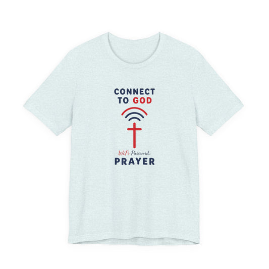 Christian Prayer T-Shirt — "Connect to God" Faith Tee