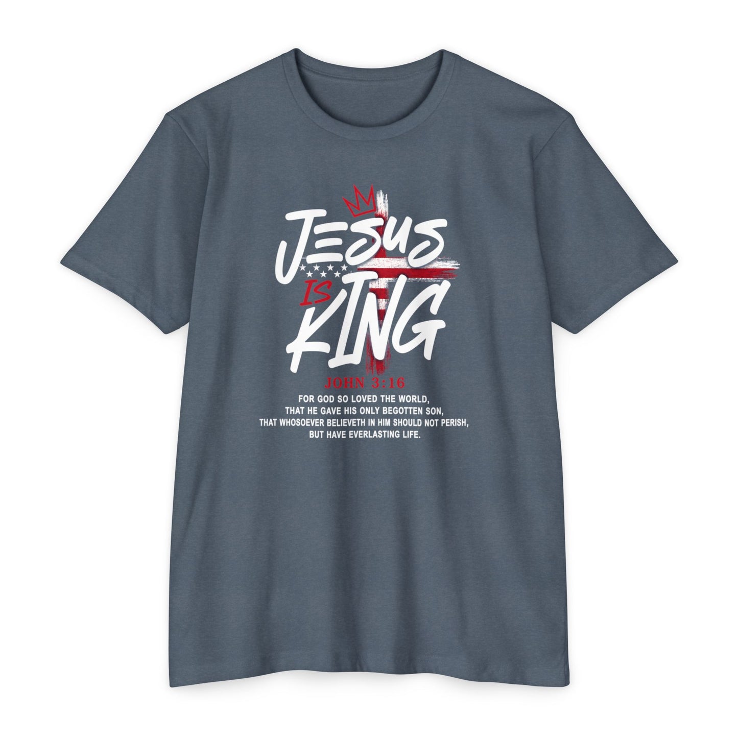Jesus Is King T-Shirt — Faith Graphic Tee with John 3:16 Scripture