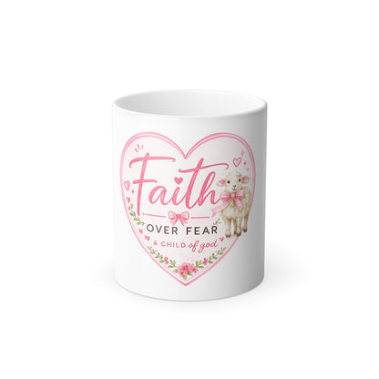 Faith Over Fear Color-Changing Mug — "Faith a Child of God" Heart Design, 11oz
