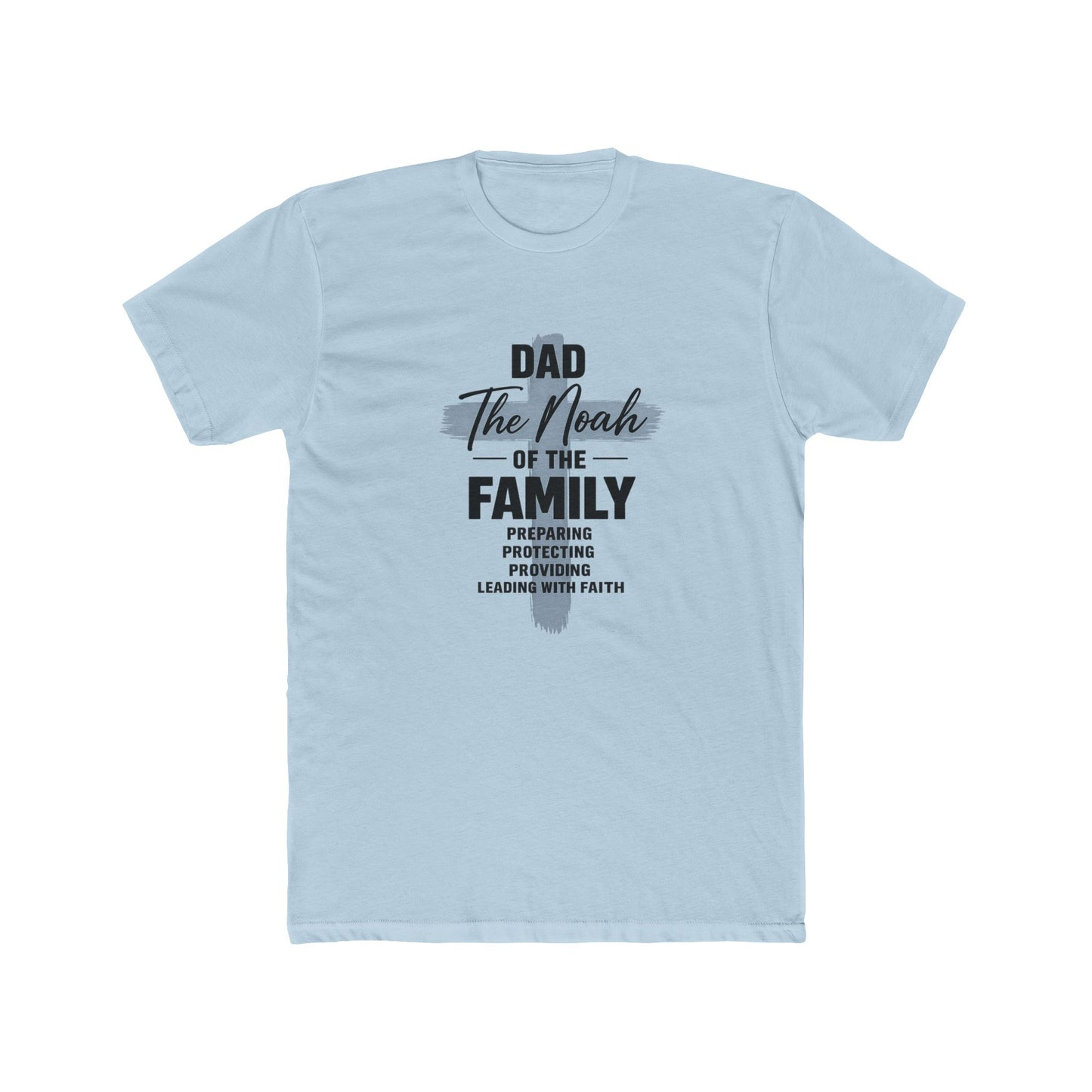 Dad - The Noah of the Family T-Shirt | Faith-Based Father Gift