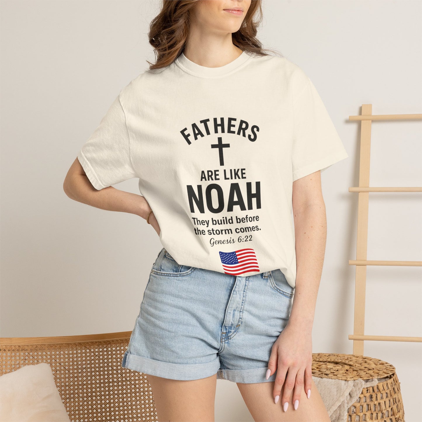 Patriotic Fathers Are Like Noah T-Shirt — "They Build Before the Storm Comes" (America 250)