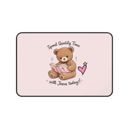 Christian Desk Mat — "Spend Quality Time With Jesus Today" Prayer Desk Pad