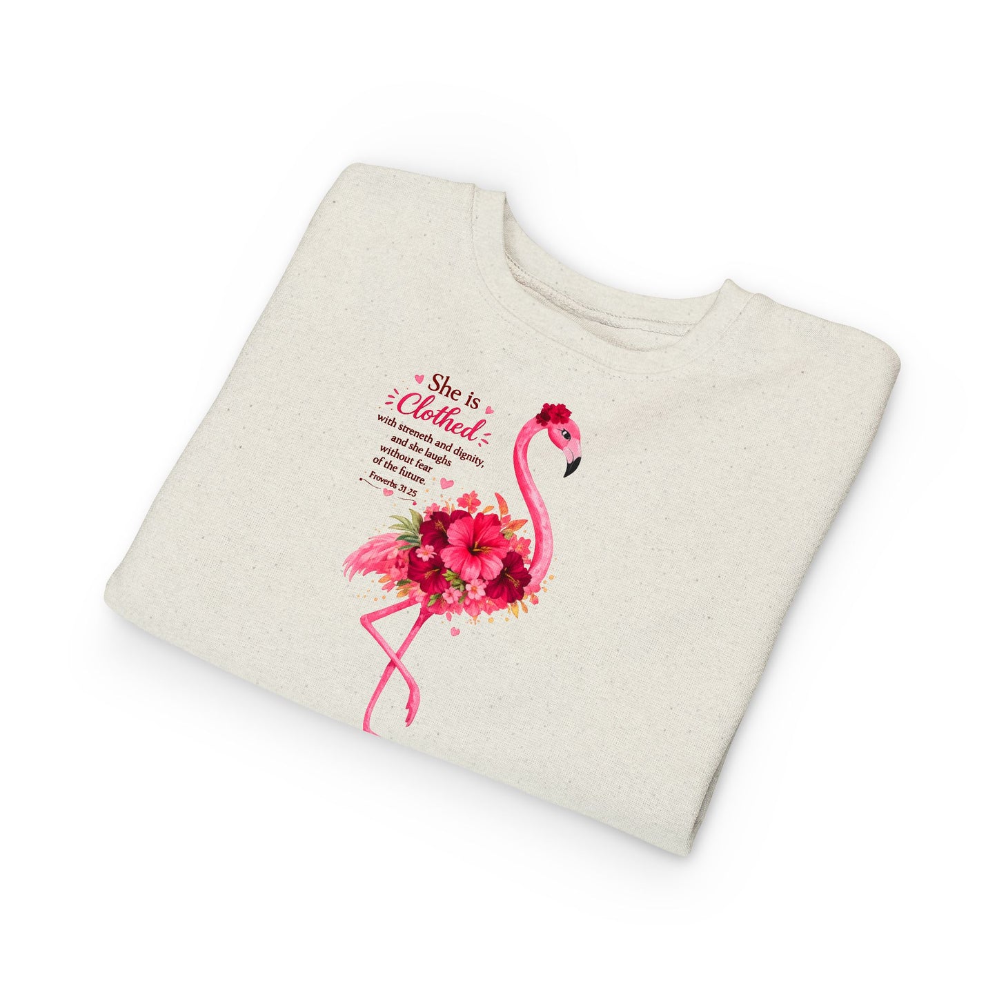 Toddler Sweatshirt - Pink Floral Flamingo "She is clothed" Valentine XOXO