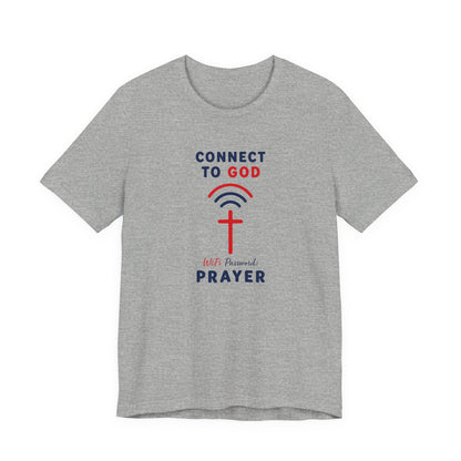 Christian Prayer T-Shirt — "Connect to God" Faith Tee