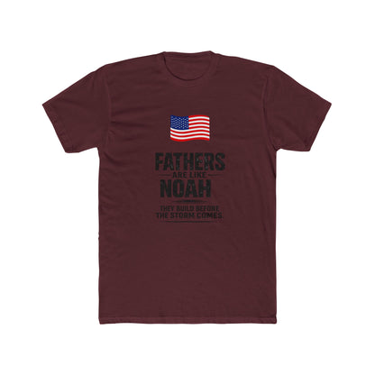 Father’s Day T-Shirt — "Fathers Are Like Noah" Patriotic Dad Tee