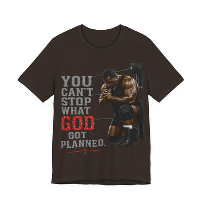 BIG FROST— "You Can't Stop What God Got Planned" UNISEX Shirt