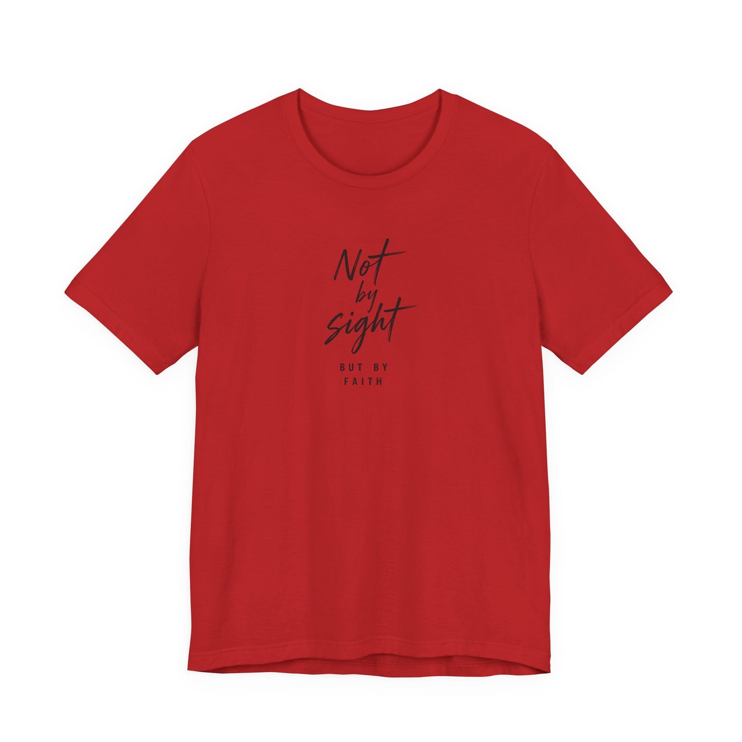 Faith T-Shirt — "Not by Sight but by Faith" Christian Graphic Tee