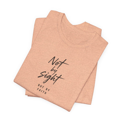 Faith T-Shirt — "Not by Sight but by Faith" Christian Graphic Tee