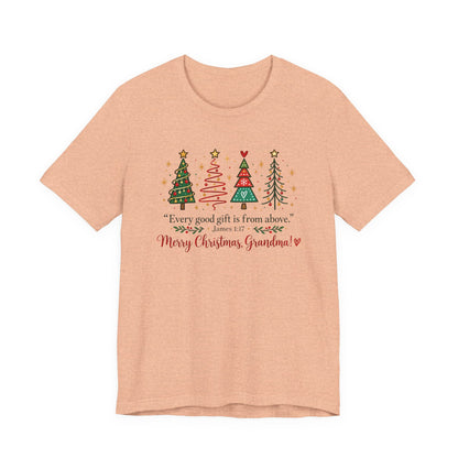 Grandma Christmas Tee — "Every good gift is from above" Holiday Shirt