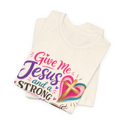 Christian Coffee T-Shirt — "Give Me Jesus and a Strong Cup of Coffee"