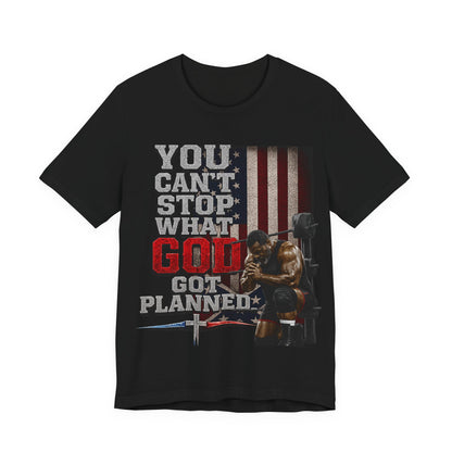 Big Frost-You Can't Stop What God Got Planned UNISEX T-Shirt