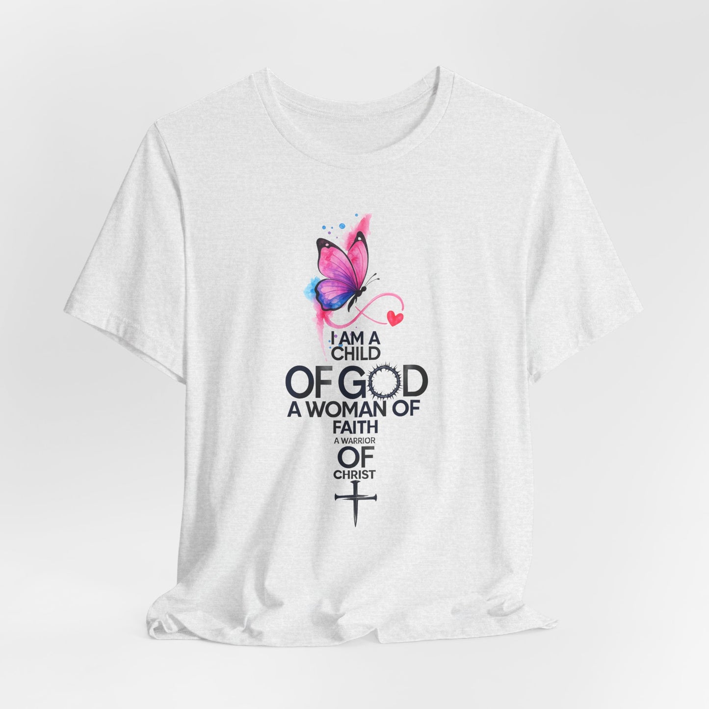 Faith Butterfly T-Shirt – "I Am a Child of God, A Woman of Faith" Christian Tee
