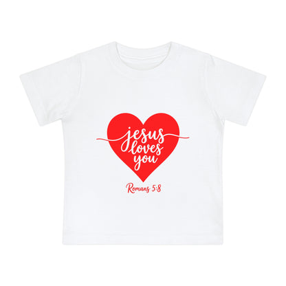 Baby T-Shirt "Jesus Loves You" Heart | Christian Infant Tee, Romans 5:8 Gift