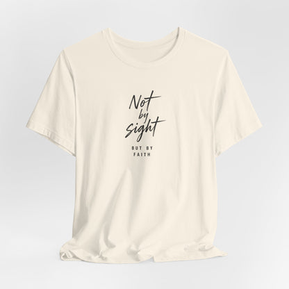 Faith T-Shirt — "Not by Sight but by Faith" Christian Graphic Tee