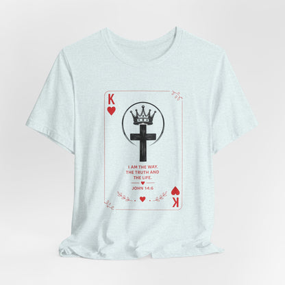 King of Hearts Christian T-Shirt — John 14:6 Cross & Crown Playing Card Design