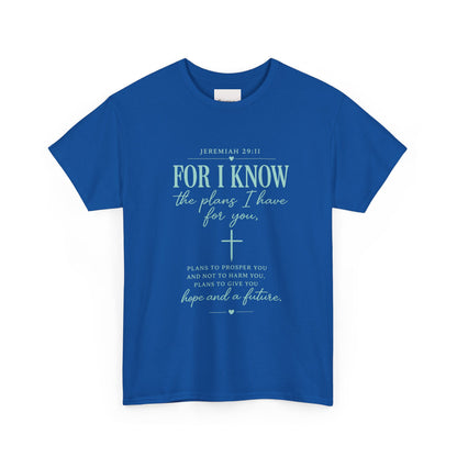 Scripture T-Shirt - "For I Know the Plans I Have for You" Inspirational Faith Tee