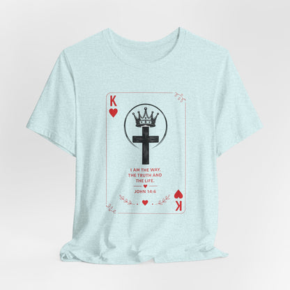 King of Hearts Christian T-Shirt — John 14:6 Cross & Crown Playing Card Design