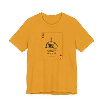 3 of Clubs Tee - Vintage Playing Card Jesus Design ("He Is Not Here He Has Risen")