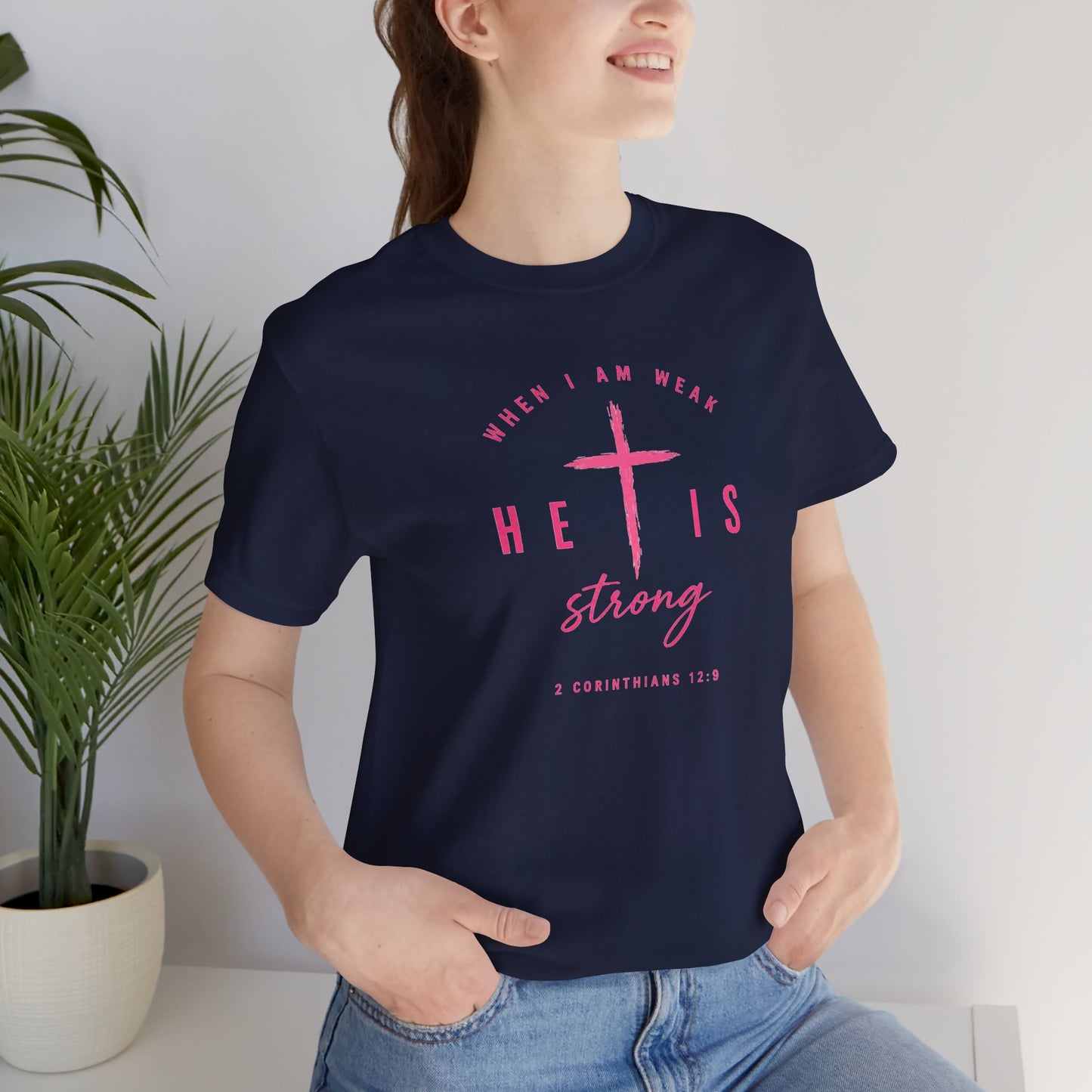 He Is Strong Tee – Christian Cross Inspirational T-Shirt (2 Corinthians 12:9)