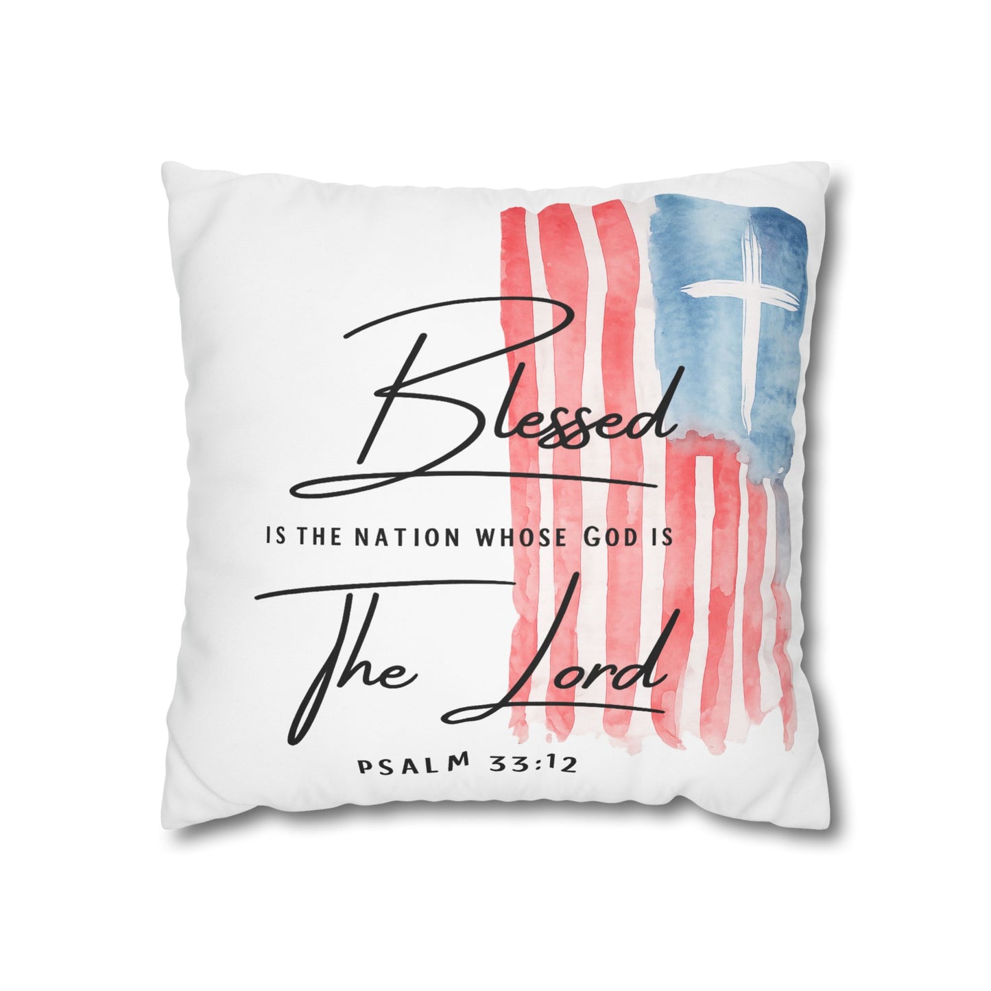 Blessed The Lord Pillowcase — Patriotic Psalm 33:12 Square Throw Pillow
