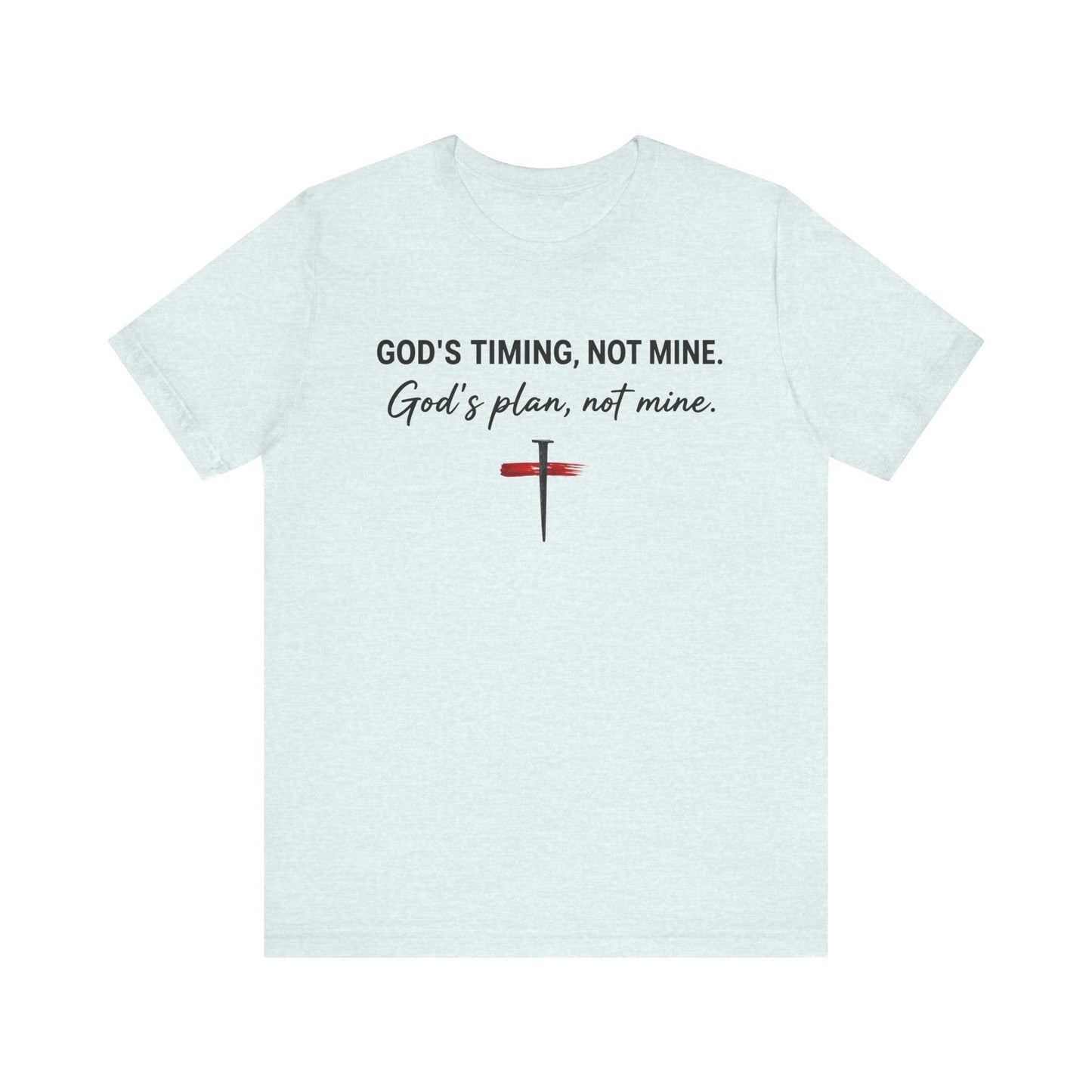 God's Timing, Not Mine Tee — Christian Faith Cross T-Shirt